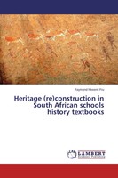 Raymond Nkwenti Fru | Heritage (Re)Construction In South African Schools...