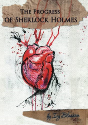The Progress of Sherlock Holmes -  NEW Ivy Blossom 2012