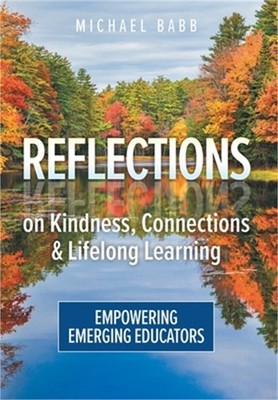 Reflections on Kindness, Connections and Lifelong Learning: Empowering Emerging