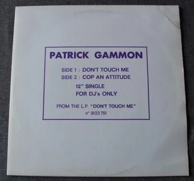 Patrick Gammon, Don't Touch Me / Cop An Attitude, Maxi 45 Touren Promo