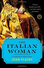 The Italian Woman : A Catherine de' Medici Novel Paperback Jean P