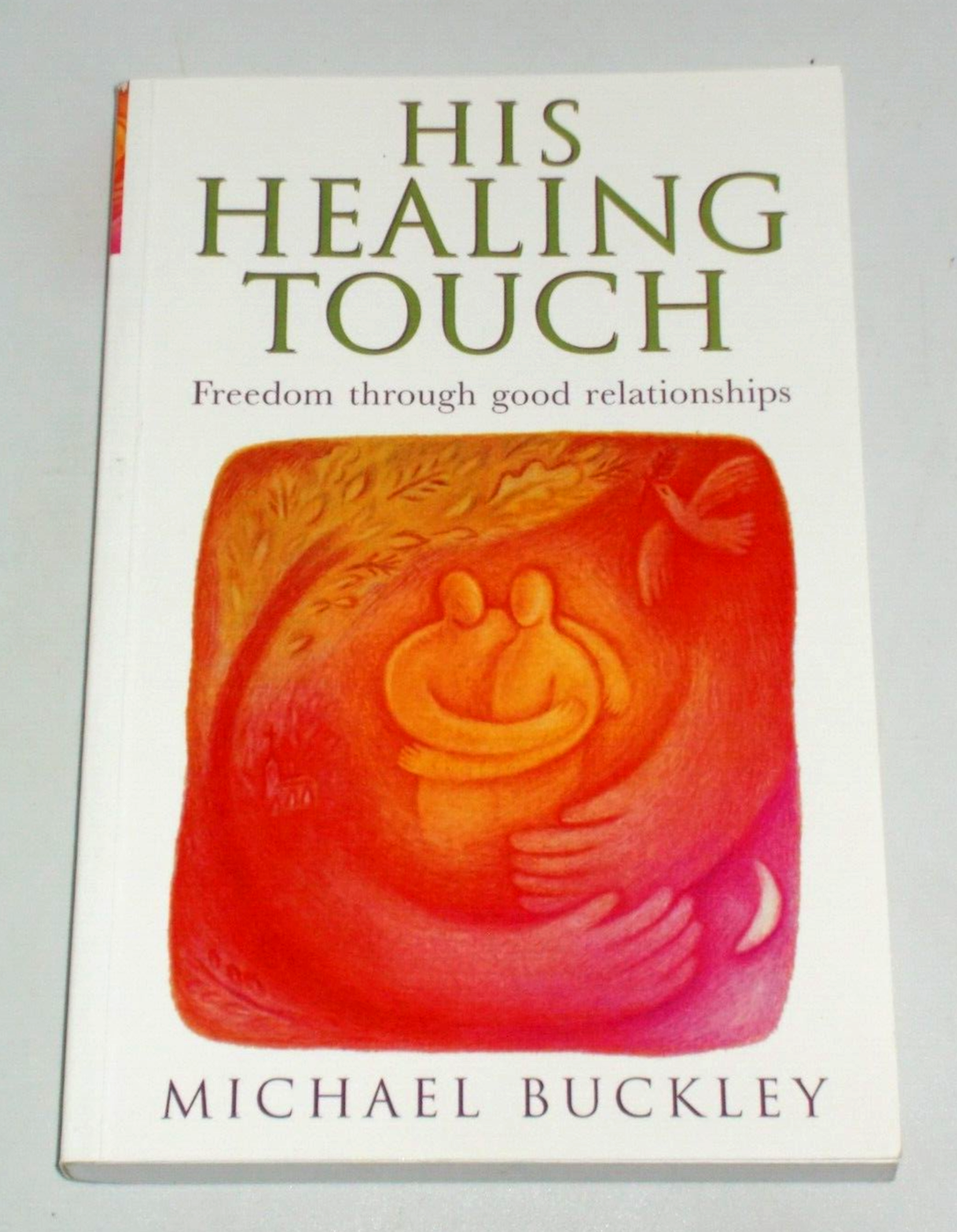 His Healing Touch - Michael Buckley - Paperback Book
