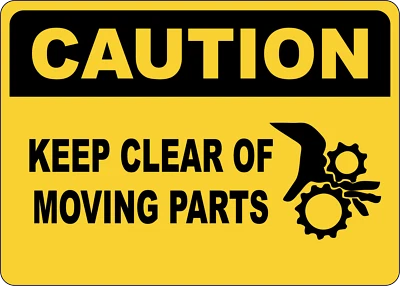 LEETPRINTS OSHA CAUTION: KEEP CLEAR OF MOVING PARTS| Laminated Vinyl Decal Sticker Label