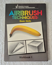 AIRBRUSH TECHNIQUES: BASIC SKILLS WORKBOOK 1 NORTH LIGHT By Mark Rigdy 