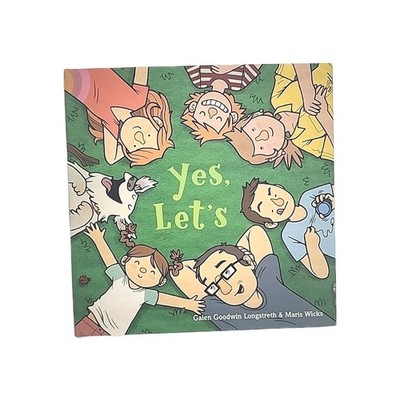 Yes, Let's by Galen Goodwin Longstreth & Maris Wicks Hardcover Book 2013
