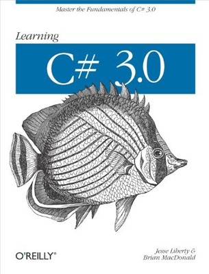 Learning C# 3.0: Master the Fundamentals of C# 3.0 by Brian MacDonald 0596521065