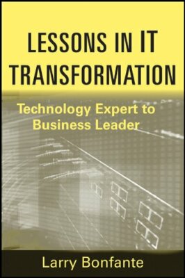 Lessons in IT Transformation: Technology Expert to Business Leader, Bonfante+=