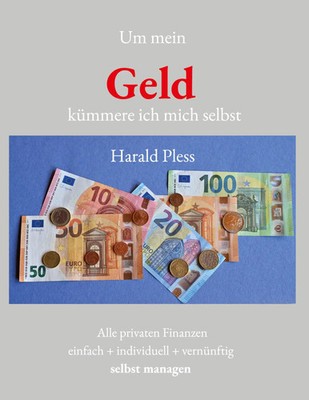 Harald Pless | Um mein Geld kümmere ich mich selbst | Buch | Deutsch (2026)