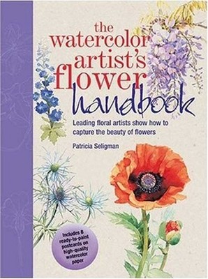 The Watercolor Artist's Flower Handbook: Leading Floral Artists Show How to ...