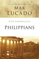 Max Lucado | The Life Lessons From Philippians | Taschenbuch | Englisch (2018)