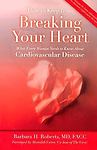 How to Keep from Breaking Your Heart What Every Woman Needs to Kn  9780763748494