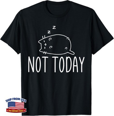 Not Today Crazy Cat T Shirts Graphic Cute Funny T-Shirt