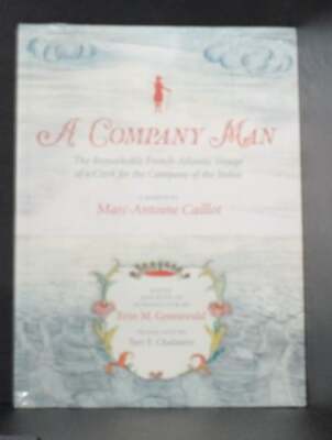 A Company Man: The Remarkable French-Atlantic Voyage of a Clerk for the Company