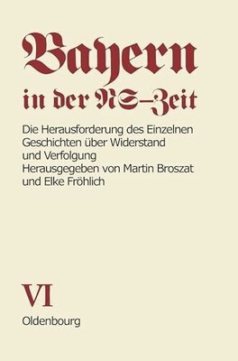 Bayern in der NS-Zeit. Die Herausforderung des Buch De Gruyter Oldenbourg