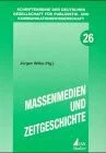 Massenmedien und Zeitgeschichte Buch -