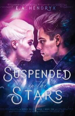 Suspended in the Stars by E A Hendryx: New