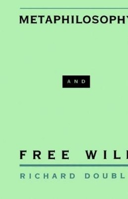 Richard Double Metaphilosophy and Free Will (Gebundene Ausgabe)