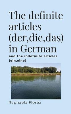 The definite articles (der, die, das) in German: and the indefinite articles (ei