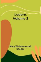 Lodore, Volume 3 | Mary Wollstonecraft Shelley | Taschenbuch | Englisch | 2023