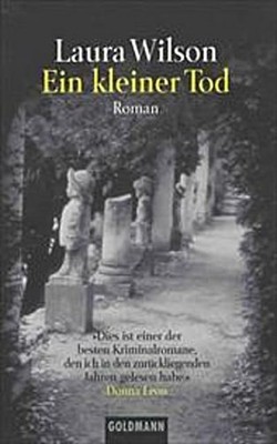 Ein kleiner Tod : Roman. Laura Wilson. Aus dem Engl. von Caroline Einhäupl / Gol