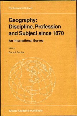 Geography: Discipline, Profession and Subject Since 1870: an International