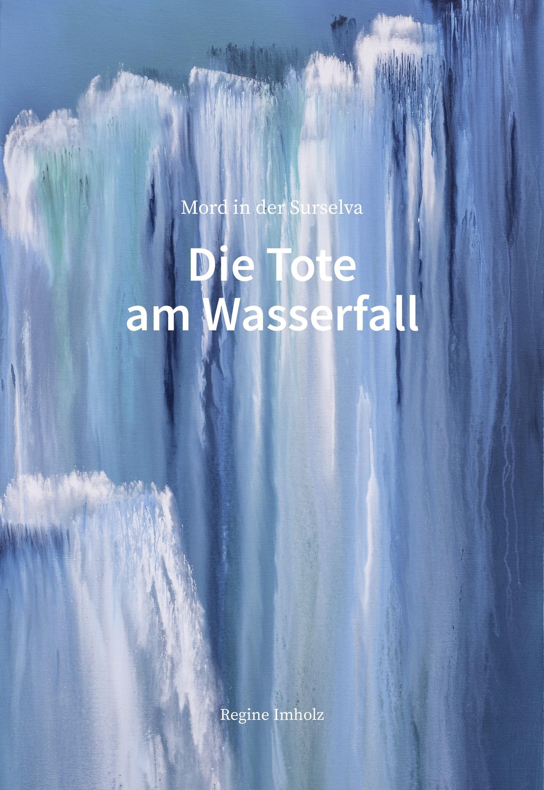 Thumbnail - Die Tote Am Wasserfall Mord In Der Surselva Regine Imholz Taschenbuch