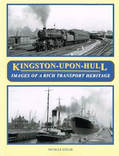 Kingston-Upon-Hull : Images Of A Rich Transport Heritage Neville Stead - Image 4