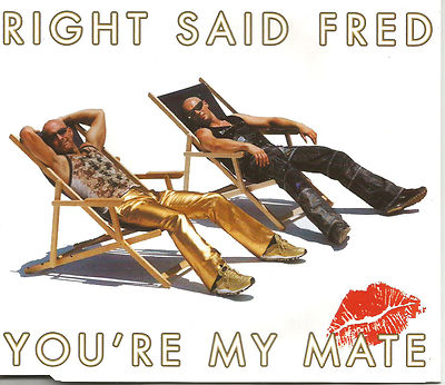 RIGHT SAID FRED You re my Mate EDIT & UNPLUGGED & EXTENDED CD single SEALED 