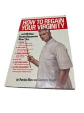 How to Regain Your Virginity : And Ninety-Nine Other Recent