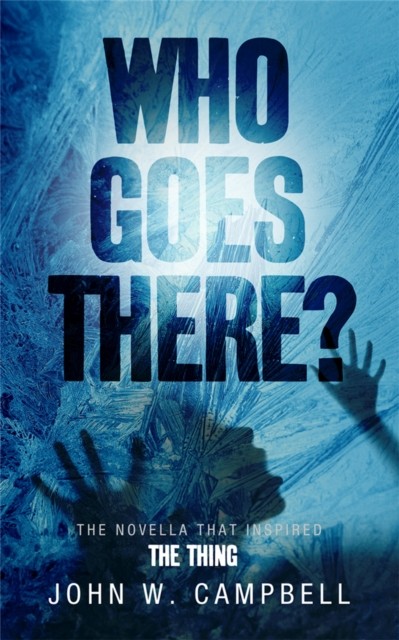 Who Goes There by John W. Campbell 9780575091030 NEW Free UK Delivery - Image 3