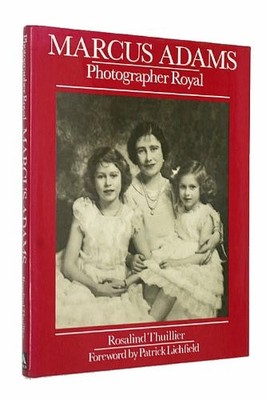 Marcus Adams: Photographer Royal,Rosalind Thuillier,Patrick Lich