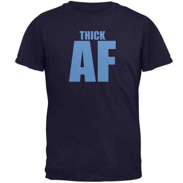 Thick AF Mens T Shirt | eBay