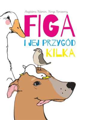 Figa i jej przygód kilka (przygod) KALENIN MAGDALENA KONIECZNY KINGA / FRONTON