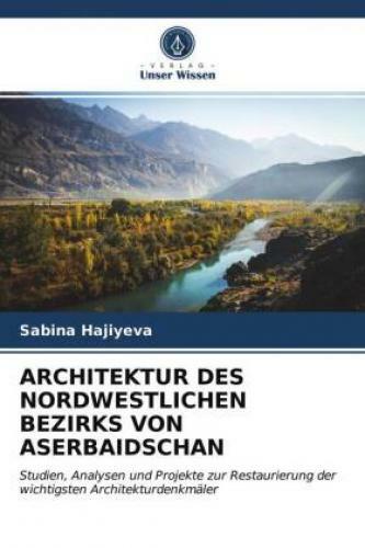 Architektur Des Nordwestlichen Bezirks Von Aserbaidschan Studien,