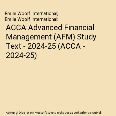 ACCA Advanced Financial Management (AFM) Study Text - 2024-25 (ACCA - 2024-25), 