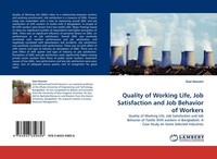 Quality Of Working Life, Job Satisfaction And Job Behavior Of Workers Gazi Hossa