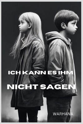 Ich kann es ihm nicht sagen by Warhana Iddrisu Paperback Book