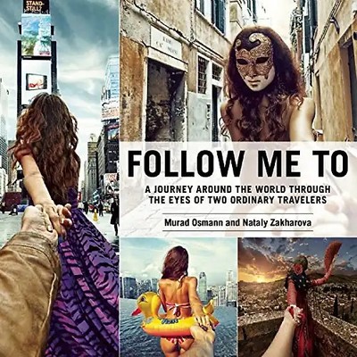 Follow Me to: A Journey Around the World Through the Eyes of Two Ordinary Travel