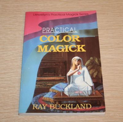 Practical Magick Ser.: Practical Color Magick by Raymond Buckland (1991,...