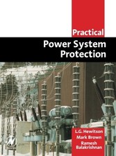 PRACTICAL POWER SYSTEM PROTECTION PRACTICAL PROFESSIONAL By Leslie Hewitson