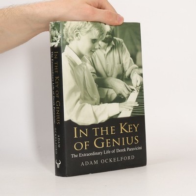 In the Key of Genius: The Extraordinary Life of Derek Paravicini