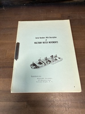 Serial Numbers Description Waltham Watch Movements Catalog & Townsend Addendum