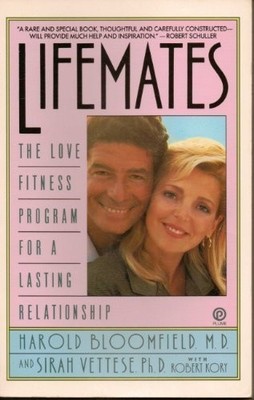 LIFEMATES: THE LOVE FITNESS PROGRAM FOR A LASTING By Harold Bloomfield & Sirah