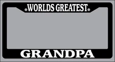 Black License Plate Frame World's Greatest Grandpa Auto Accessory Novelty