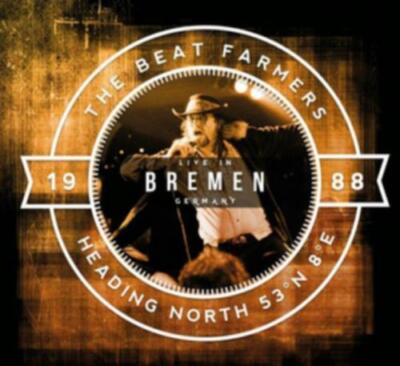BEAT FARMERS: HEADING NORTH 53 NA 8A E: LIVE IN BREMEN - CD