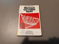 Wie baue ich meine Yacht - Kurt Reinke - Delius Klasing