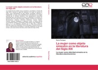 Reyna Paniagua | La Mujer Como Objeto Siniestro En La Literatura Del Siglo XIX