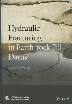 ydraulic Fracturing In Eart-Rock Fill Dams (b 2014) By Jun-Jie W