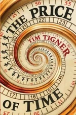 The Price of Time - Paperback By Tigner, Tim - GOOD