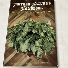 Mother Nature's Handbook Secrets for Thriving Indoor Plants Vintage Book (1976)
